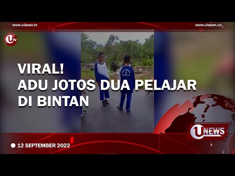 VIDEO VIRAL PERKELAHIAN DUA PELAJAR SMPN 5 BINTAN | U-NEWS