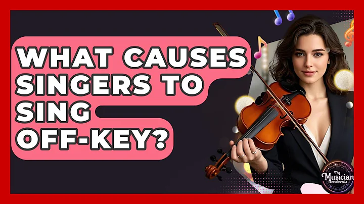 What Causes Singers To Sing Off-key? - The Musician Encyclopedia