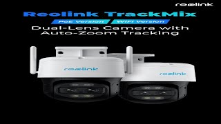 Introducing TrackMix PoE＆WiFi, the Newest AI Zoom Tracking Cameras From Reolink screenshot 5