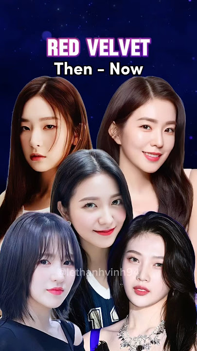 Red Velvet members then and now in 2024