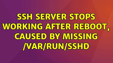 SSH Server stops working after reboot, caused by missing /var/run/sshd