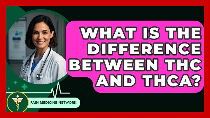 What Is The Difference Between THC And THCA? - Pain Medicine Network