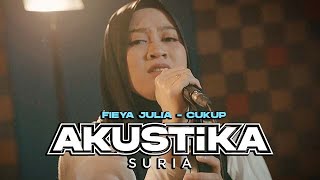 Fieya Julia - Cukup (LIVE) #AkustikaSuria