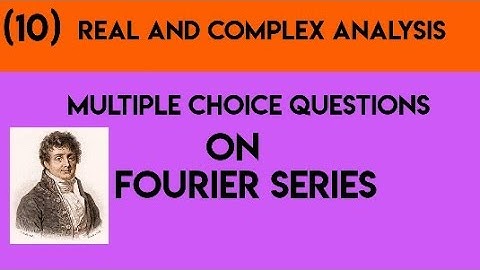 Multiple choice questions on Fourier series|Real and Complex Analysis