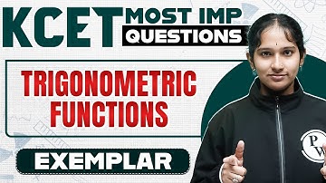 TRIGONOMETRIC FUNCTIONS | Maths | PUC 1 | Exemplar + Most Important Questions | KCET 2025
