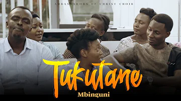 TUKUTANE MBINGUNI, Ambassadors of Christ Choir 2023