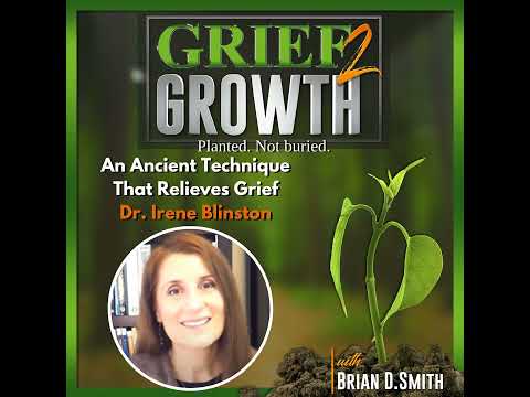 An Ancient Technique For Helping Grief with Dr. Irene Blinston | EP 488