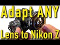 Adapt ANY Lens to Nikon Z