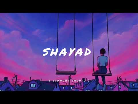 shayad song ( slowed + reverb ) #lofisong #youtube #slowedreverb #arjitsingh #viral