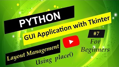 Python Tkinter Layout Manager - Part 3 | Python Tkinter GUI Tutorial for Beginners #7| Place Method