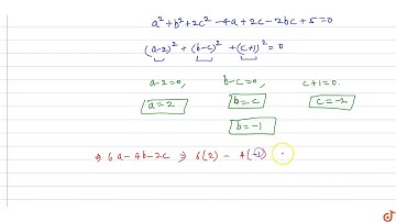 If `a, b and c` are real number such that `a^2 + b^2 +2c^2 = 4a - 2c +2bc-5,` then find the po