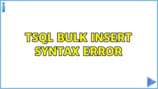 TSQL Bulk Insert Syntax Error
