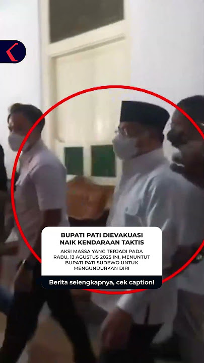 Demo Warga di Alun-Alun Pati Ricuh, Bupati Sudewo Dievakuasi dengan Kendaraan Taktis #short