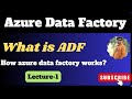 1 what is azure data factory  azure data factory