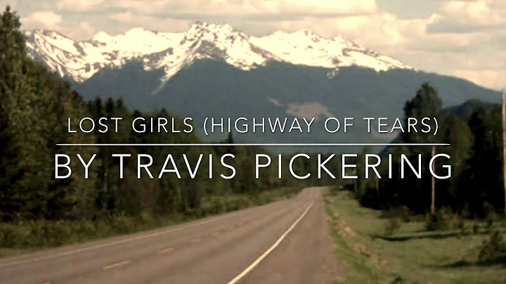 Travis Pickering - Lost Girls (Highway of Tears)