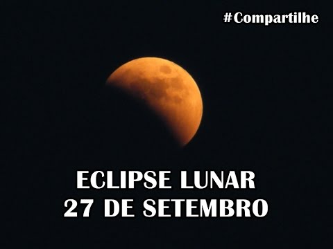 Saiba mais sobre o Eclipse Total do dia 27 de setembro