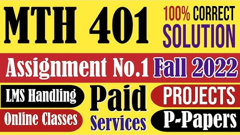 MTH401 Assignment 1 Fall 2022 Solution|MTH 401|Assignment|Fall 2022|Solution|integral|integer|VU.
