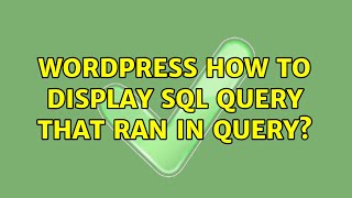 Wordpress: How to display SQL query that ran in query? (4 Solutions!!) Net Worth