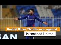 Rashid Khan best bowling Against Islamabad United | HBL PSL8
