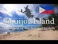 【SIQUIJOR ISLAND】The Island of Witches and Healers in Philippines