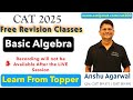 CAT 2025 Free Revision | Day 01 | Basic Algebra | Full Concept Recap + Questions | Anshu Agarwal