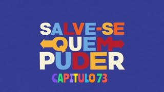 SALVE-SE QUEM PUDER 07/06/2021 CAPITULO 73 HD