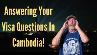 Visa Questions And Answers In Cambodia!