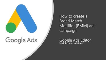 How To Create & Upload A Broad Match Modifier (BMM) Campaign - Google Ads Editor 2020 - Step by Step