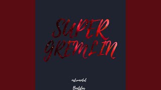 Super Gremlin (Instrumental)