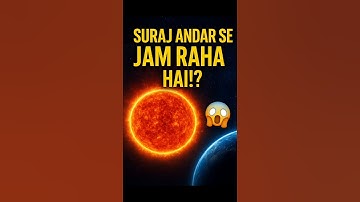 Suraj Ka Shocking Secret 😱 | Kya Sun Andar Se Jam Raha Hai!? 🌞💥 #facts