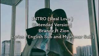 Brandz ft Zion - Intro (Real Love) [Extended Version] Lyrics Myanmar Subtitles and English Subtitles