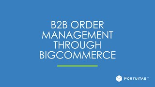 BigCommerce b2b order management