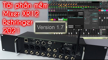Tải phần mềm mixer xr12 Behringer 2021