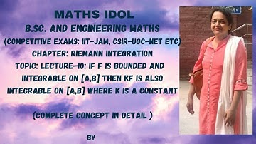 Lec-10: If f is bounded and integrable on [a,b] then kf is also integrable on [a,b]:  in hindi