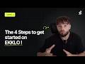 The 4 Steps to get started on EKKLO !