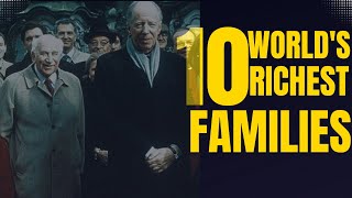 Top 10 Richest Families: Unveiling the Titans of Wealth