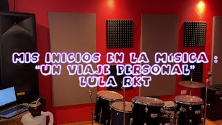 Lula RKT - Un Viaje Personal │ Making-Of