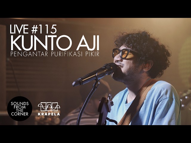 Sounds From The Corner : Live #115 Kunto Aji - Pengantar Purifikasi Pikir class=