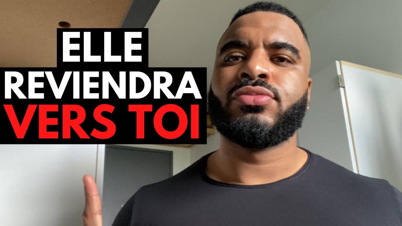 FAIS ÇA ET ELLE REVIENDRA VERS TOI