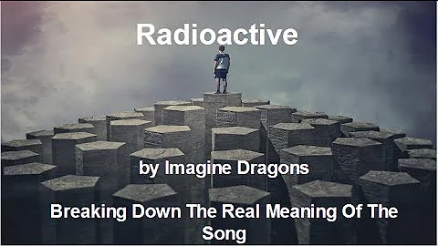 Imagine Dragons Radioactive Lyrics Meaning