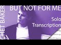 But not for me   chet baker solo transcription