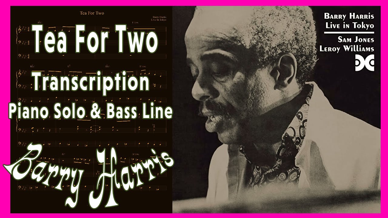 "Tea For Two" Barry Harris transcription piano solo & bass line YouTube