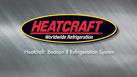 Heatcraft: Beacon II Refrigeration System