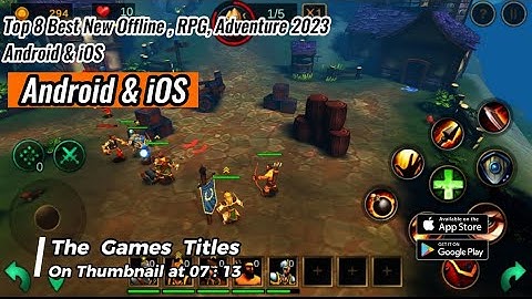 Top 8 Best New Offline Game , RPG, Adventure 2023  Android & iOS