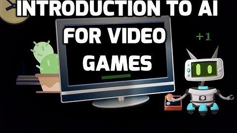 Introduction to AI for Video Games