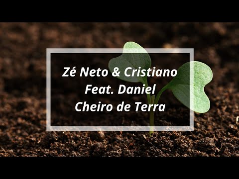 Zé Neto & Cristiano Feat. Daniel _ Cheiro De Terra(Letra) - YouTube