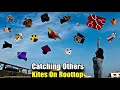 Omg So Many Kites Catching Today🤩On Roftop || Chamero Scene On😂|| 2026 Kite Catching Video!