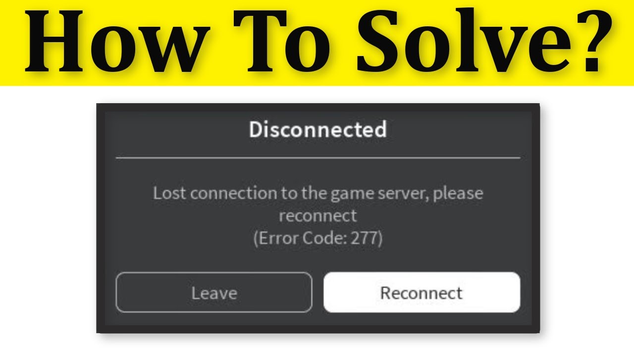 How To Fix Roblox Lost Connection To The Game Sever Please