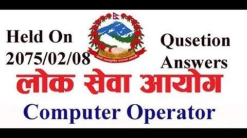 Solved MCQ of Computer Operator Exam 2075 | Loksewa Ayog Computer Operator Solution 2075 |