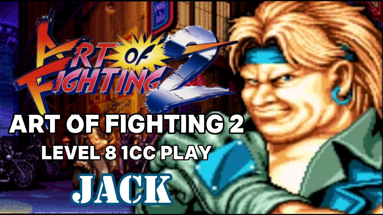 ARCADE] Art of fighting 2 play Jack Turner Level8 1cc /龍虎の拳